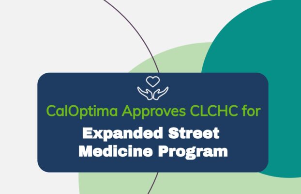 CalOptima Approves CLCHC for Street Medicine